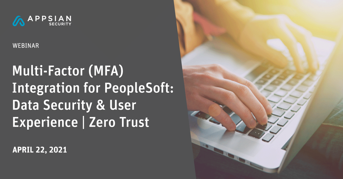Multi-Factor (MFA) Integration for PeopleSoft: Data Security & User Experience | Zero Trust Webinar